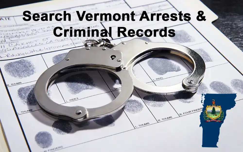 Access Free Vermont Criminal Arrest Records Via Official Channels   Vermont Arrests And Criminal Records.webp