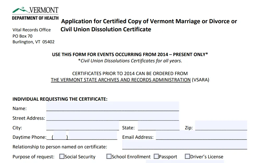 A screenshot of the application for a certified copy of the Vermont marriage or divorce or civil union dissolution certificate form requires input information such as name, address, contact information, relationship to the person named on the certificate and the purpose of the request; the address or the Vital Records Office is at the top left corner. 
